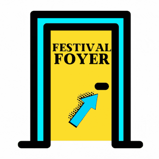 A graphic of a door with a moving arrow pointing to the handle. It says festival foyer on it